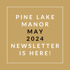 a yellow box with the text pine lake manor april 2024 newsletter is here