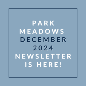 The image announces the availability of the Park Meadows December 2024 newsletter.