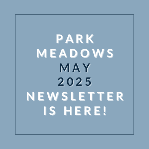 A blue square with text announcing the Park Meadows May 2025 newsletter.