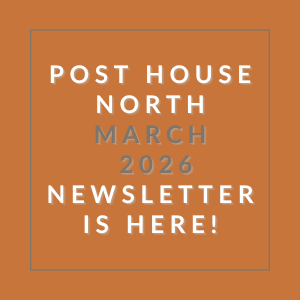 Post house north march 2026 newsletter is here.