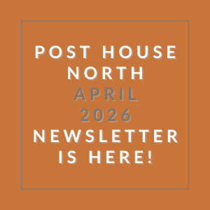 Post house north april 2026 newsletter is here.
