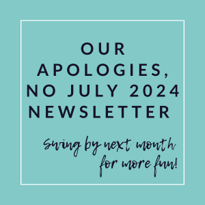 our apologies no july 2024 newsletter giving by next month for were fun graphic