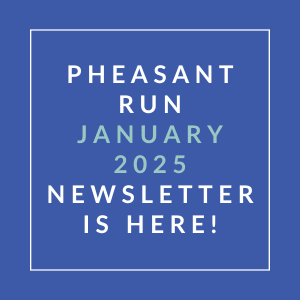 A blue square with white text announcing the Pheasant Run January 2025 newsletter.