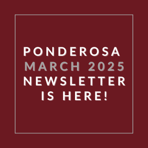 The image announces the availability of the Ponderosa March 2025 newsletter.