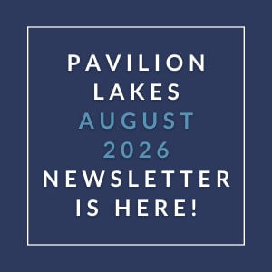 A newsletter for Pavilion Lakes is available for August 2026.