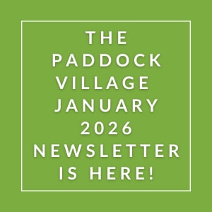 The Paddock Village January 2026 Newsletter is here.