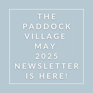 The Paddock Village April 2025 newsletter is here.