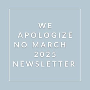 A newsletter cover with the title "We Apologize No March 2025 Newsletter".