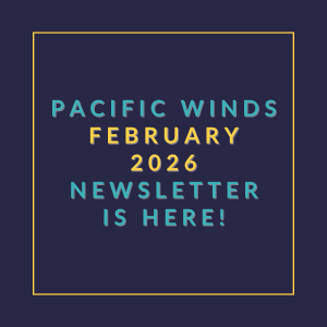 The image announces the availability of the Pacific Winds February 2026 newsletter.