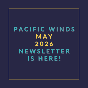A graphic announcing the Pacific Winds May 2026 Newsletter.