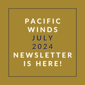 a gold background with the text pacific winds july 2024 newsletter is here