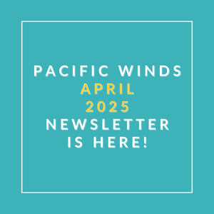 The image announces the availability of the Pacific Winds April 2025 newsletter.