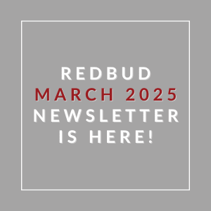 A grey square with the text "Redbud March 2025 Newsletter is here!" in red and black.