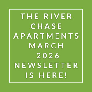 The River Chase Apartments March 2026 Newsletter is here.