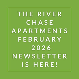 The River Chase Apartments February 2026 Newsletter is here.