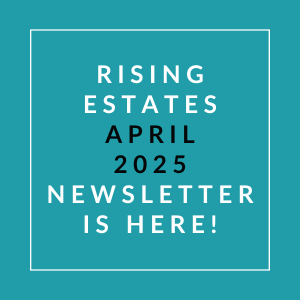 The image announces the release of the Rising Estates April 2025 newsletter.