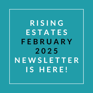 The image is promoting the Rising Estates February 2025 newsletter.