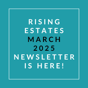 The image is promoting the Rising Estates March 2025 Newsletter.