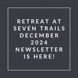 The image announces the availability of the "Retreat at Seven Trails Newsletter" for December 2024.