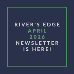 The image announces the availability of the River's Edge April 2026 newsletter.