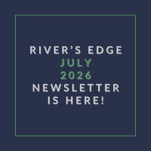 The image announces the availability of the River's Edge July 2026 newsletter.