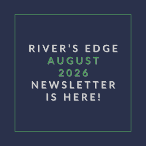 The image announces the availability of the River's Edge August 2026 newsletter.