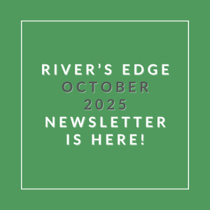 The image announces the release of the River's Edge October 2025 newsletter.