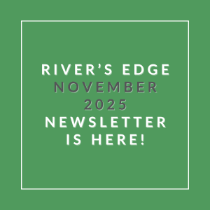 The image announces the availability of the River's Edge November 2025 newsletter.