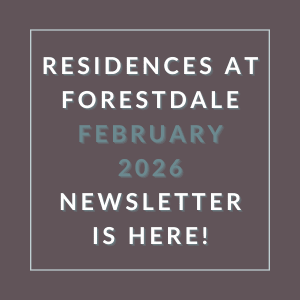 The image announces the availability of the Residences at Forestdale February 2026 newsletter.