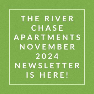 the river chase apartments november 2024 newsletter is here green