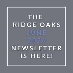 The Ridge Oaks June 2026 newsletter is here.