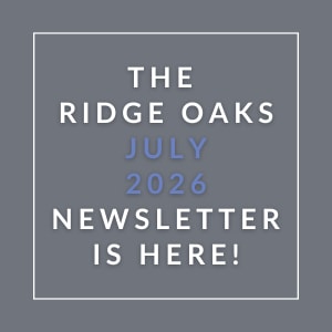 The Ridge Oaks July 2026 newsletter is here.