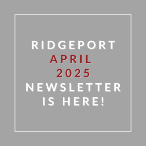 A grey square with the text "RIDGEPORT APRIL 2025 NEWSLETTER IS HERE!" in red and white.