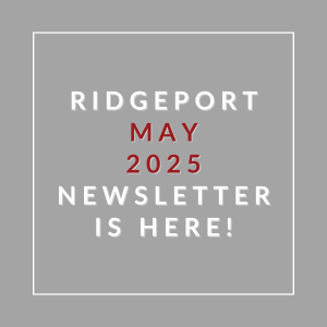 A gray square with the text "RIDGEPORT MAY 2025 NEWSLETTER IS HERE!" in red and white.