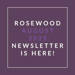 The image announces the availability of the Rosewood July 2025 newsletter.