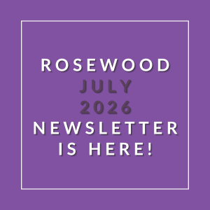 A purple square with white text announcing the Rosewood July 2026 newsletter.