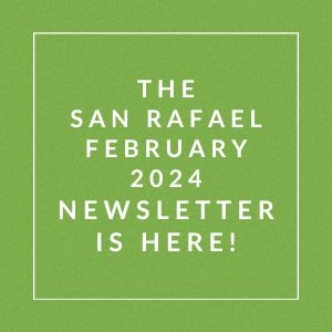 a green square with the words the san rafael february 2024 newsletter