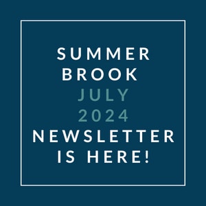 an aqua background with the words summer brook july 2024 newsletter is here