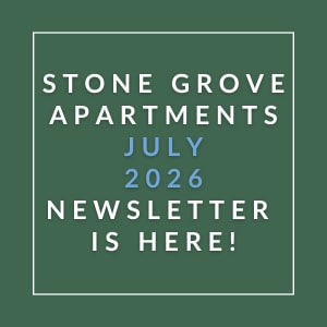 Stone Grove Apartments newsletter for July 2026 is available.
