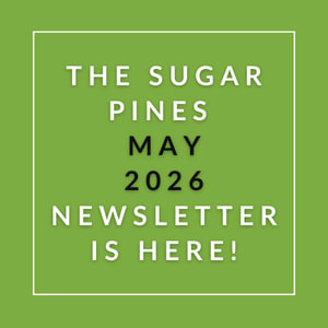 The image announces the availability of the Sugar Pines May 2026 newsletter.