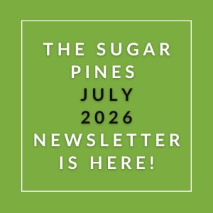 The image announces the availability of the Sugar Pines July 2026 newsletter.