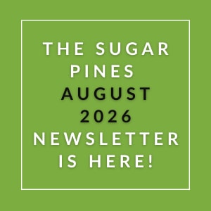 The image announces the availability of the Sugar Pines August 2026 newsletter.