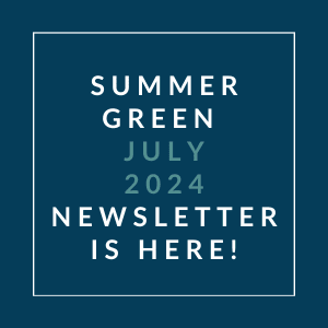 a white box with the text summer green july 2024 newsletter is here