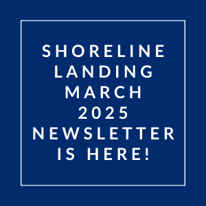 A blue square with white text announcing the Shoreline Landing March 2025 Newsletter.