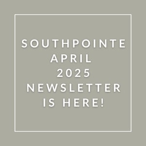 The image announces the availability of the Southpointe April 2025 newsletter.