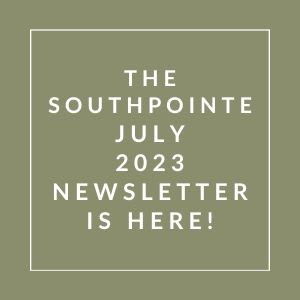a photo of a sign that says the southpointe july 23 newsletter is here