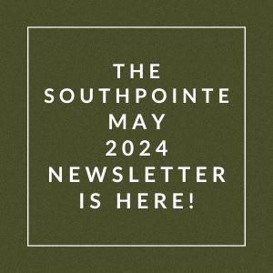 white text on a green background stating the southpointe may 2022 newsletter is here