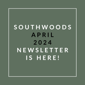 a green background with the text southwoods april 2024 newsletter is here