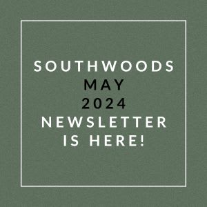 a green background with the text southwoods april 2024 newsletter is here