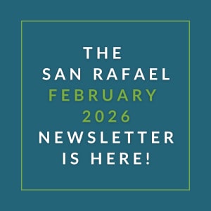 The San Rafael February 2026 newsletter is here.